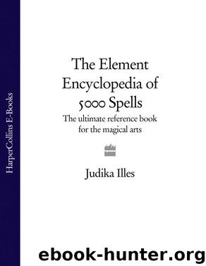 The Element Encyclopedia of 5000 Spells: The Ultimate Reference Book for the Magical Arts by Judika Illes