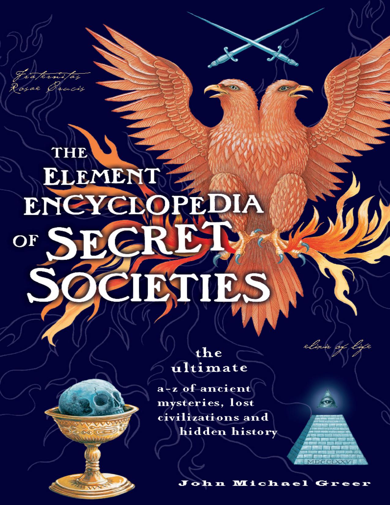 The Element Encyclopedia of Secret Societies by John Michael Greer