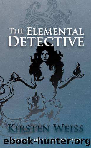 The Elemental Detective by Kirsten Weiss