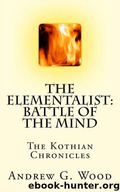 The Elementalist : Battle of the Mind: The Kothian Chronicles by Andrew Wood