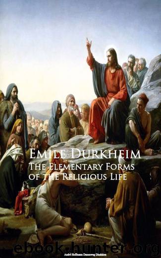 The Elementary Forms of the Religious Life by Emile Durkheim