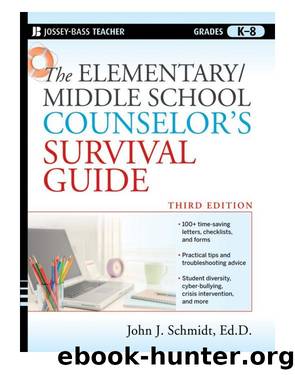 The Elementary Middle School Counselor's Survival Guide by John J. Schmidt Ed.D