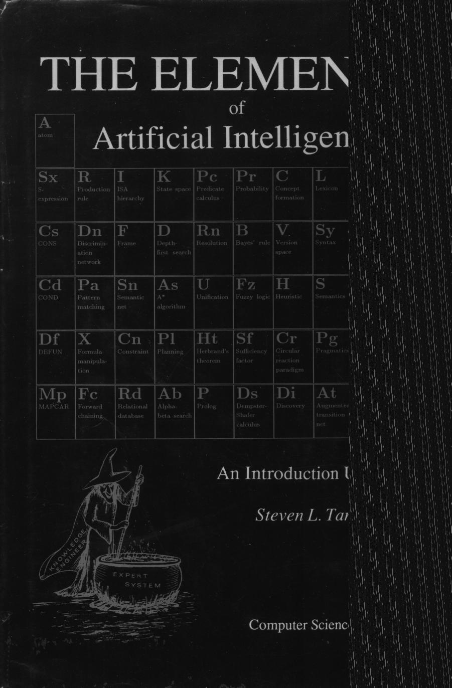 The Elements of Artificial Intelligence (An Introduction using LISP) by Steven L. Tanimoto