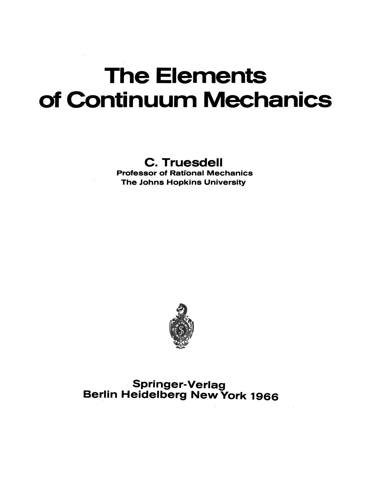 The Elements of Continuum Mechanics by C. Truesdell (auth.)