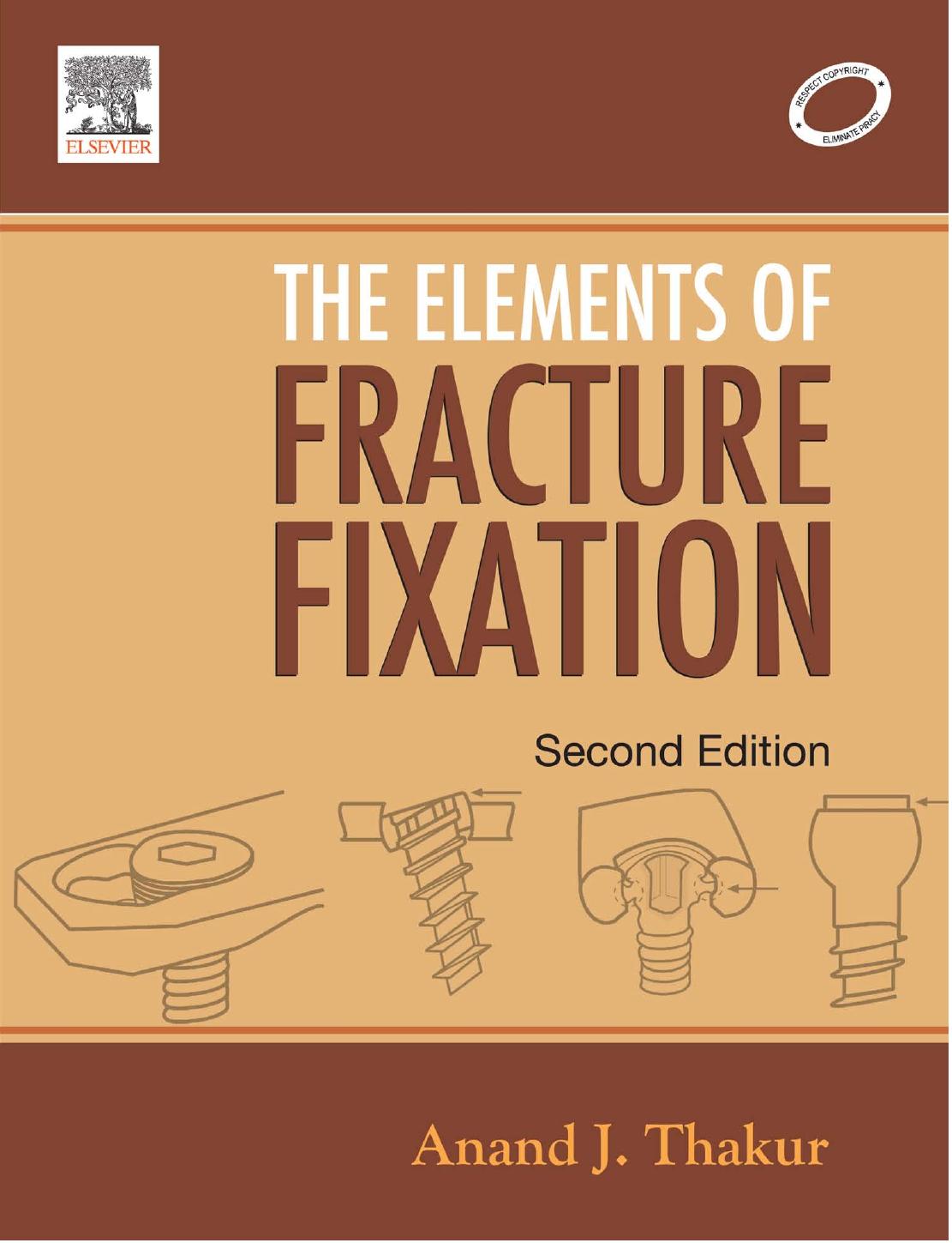 The Elements of Fracture Fixation by Anand J. Thakur