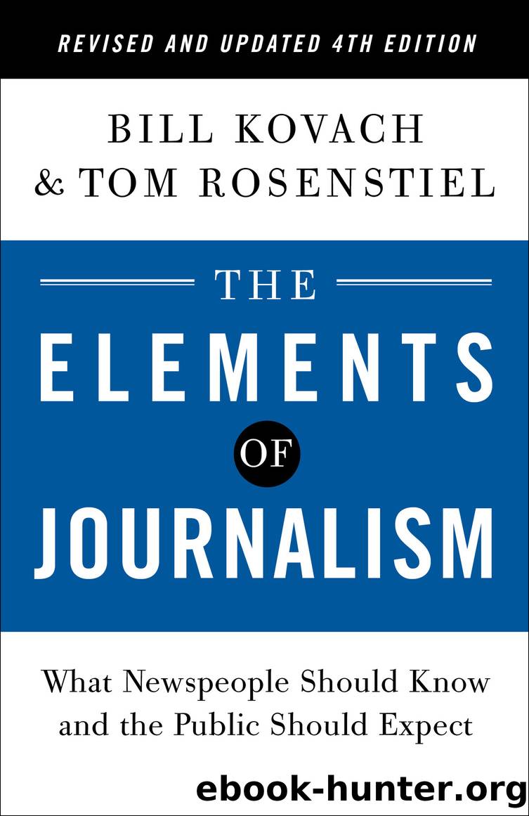 The Elements of Journalism, Revised and Updated by Bill Kovach & Tom Rosenstiel