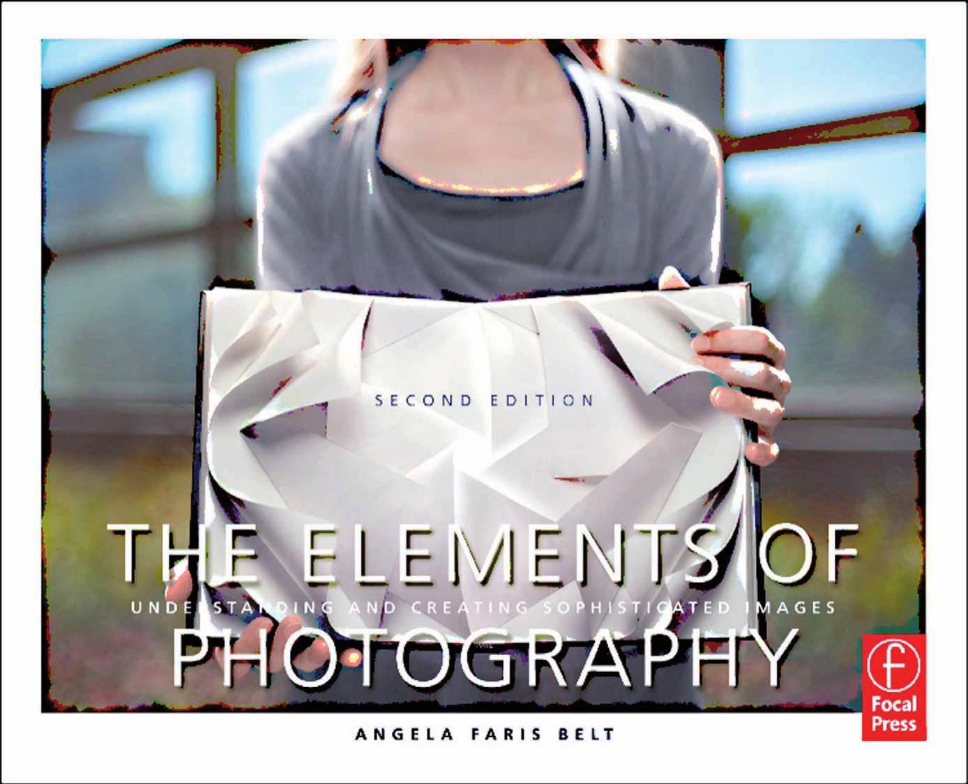 The Elements of Photography by Faris-Belt Angela