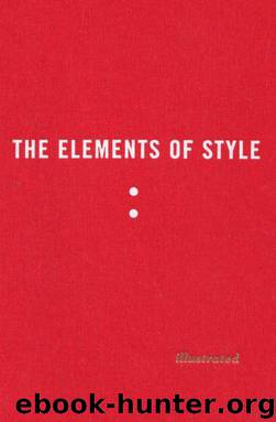The Elements of Style Illustrated by William Strunk Jr. & E.B. White