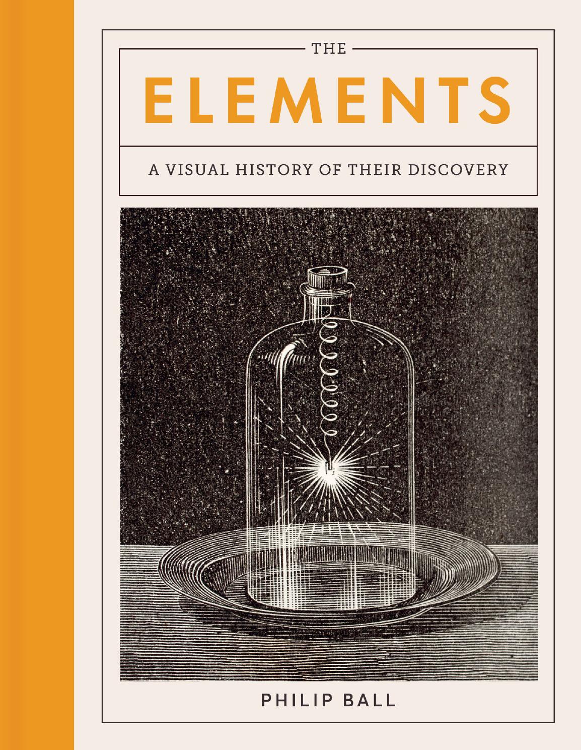 The Elements: A Visual History of Their Discovery by Philip Ball