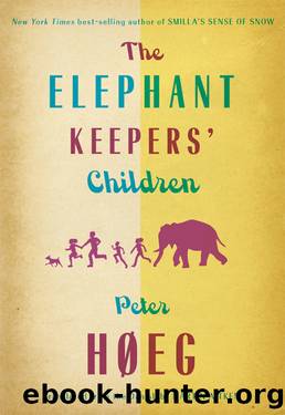 The Elephant Keepers' Children by Peter Høeg
