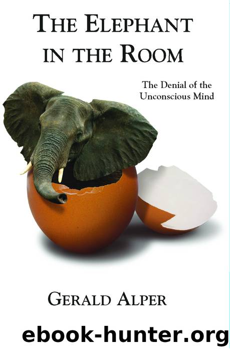 The Elephant in the Room—The Denial of the Unconscious Mind by Alper Gerald