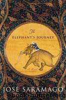 The Elephant's Journey by Jose Saramago & Margaret Jull Costa (Translator)