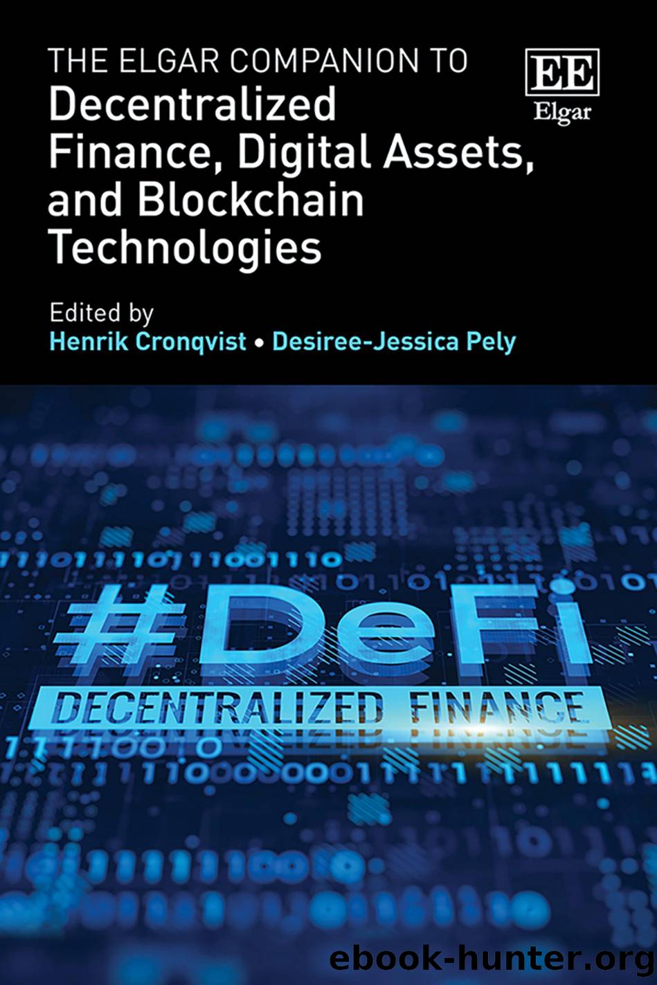 The Elgar Companion to Decentralized Finance, Digital Assets, and Blockchain Technologies by Henrik Cronqvist;Desiree-Jessica Pely;