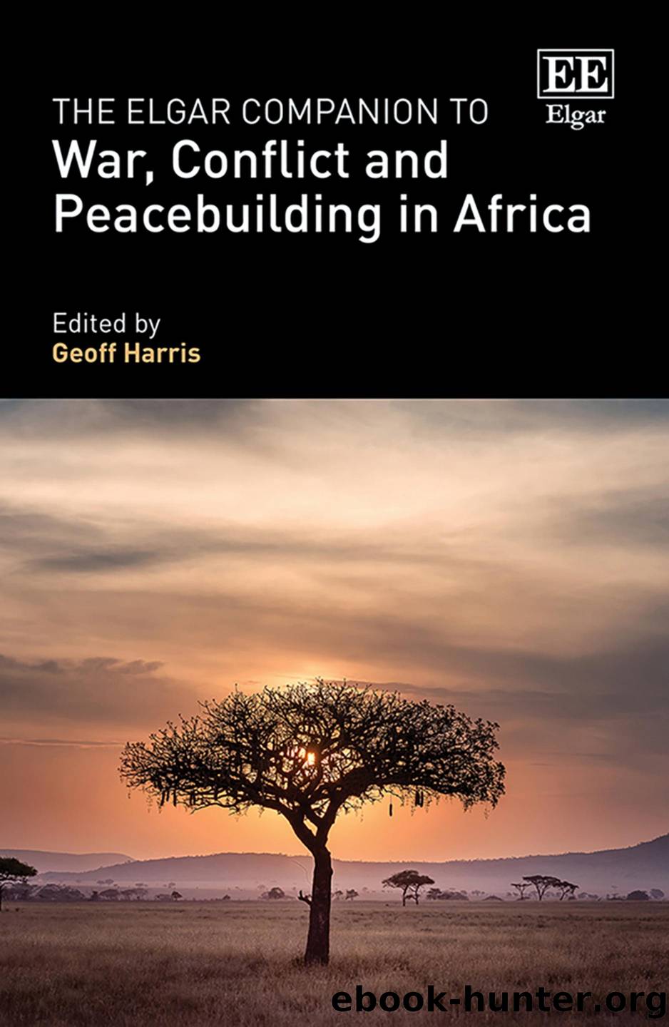 The Elgar Companion to War, Conflict and Peacebuilding in Africa by Geoff Harris;