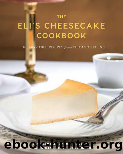 The Eliâs Cheesecake Cookbook by Maureen Schulman Tara Lane Diana Moles and Jolene Worthington