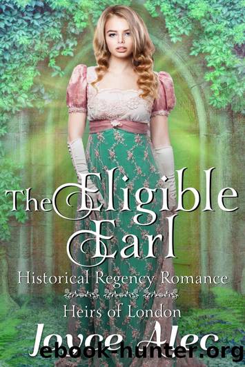 The Eligible Earl: Heirs of London Book Five by Alec Joyce
