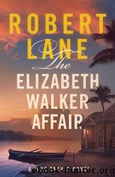 The Elizabeth Walker Affair by Robert Lane
