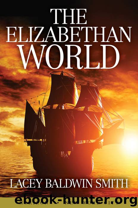 The Elizabethan World by Lacey Baldwin Smith