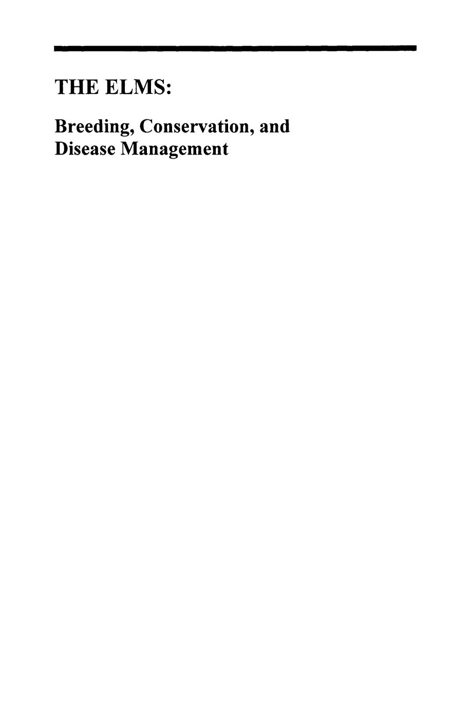The Elms: Breeding,Conservation, and Disease Management by Peter M. Hollingsworth Michelle L. Hollingsworth Max Coleman (auth.) Christopher P. Dunn (eds.)