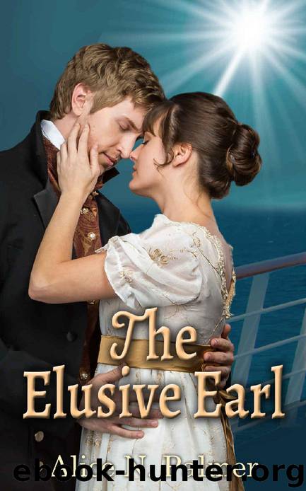The Elusive Earl (Love At Sea Book 2) by Alice N. Palmer