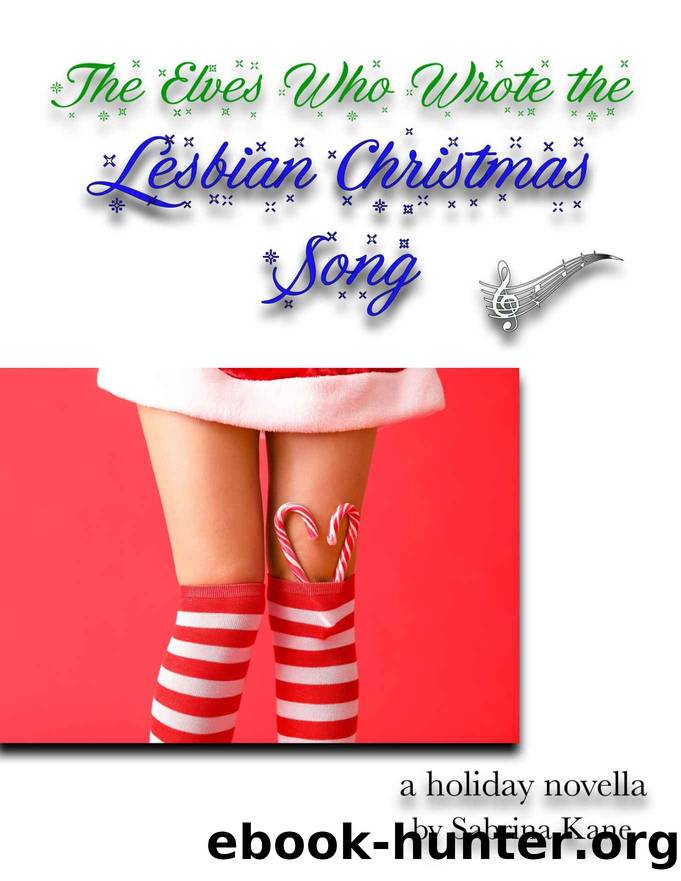 The Elves Who Wrote the Lesbian Christmas Song by Sabrina Kane