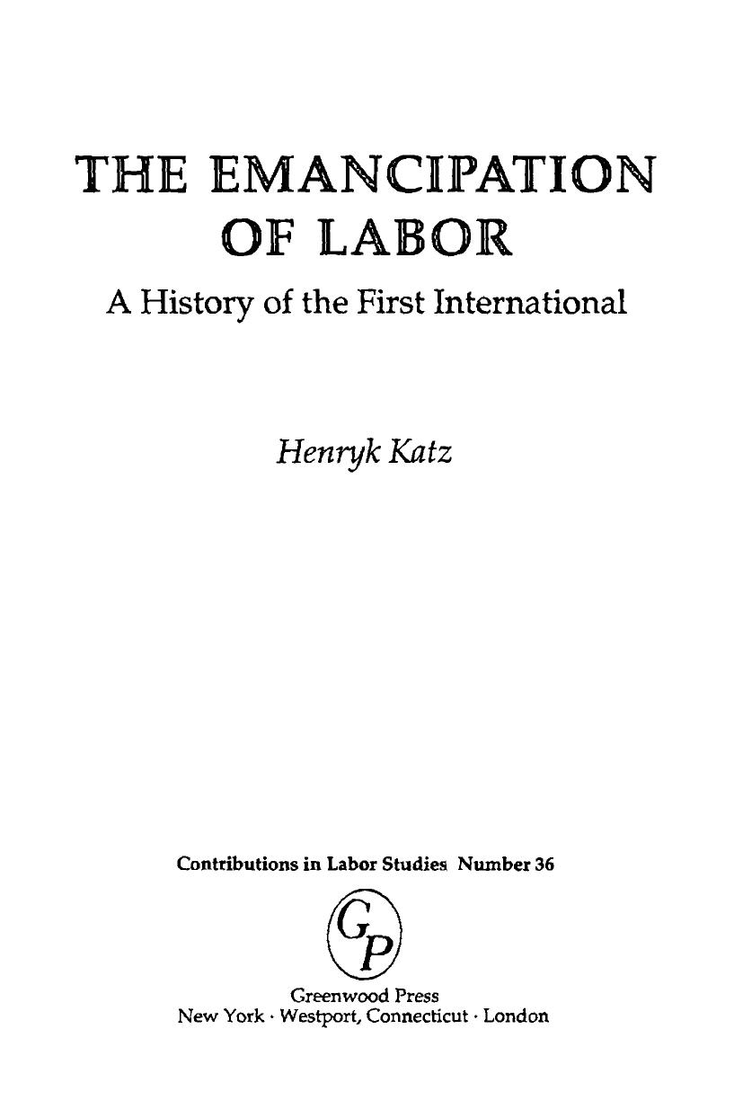 The Emancipation of Labor: A History of the First International by Henryk Katz