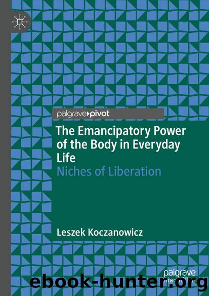 The Emancipatory Power of the Body in Everyday Life by Leszek Koczanowicz