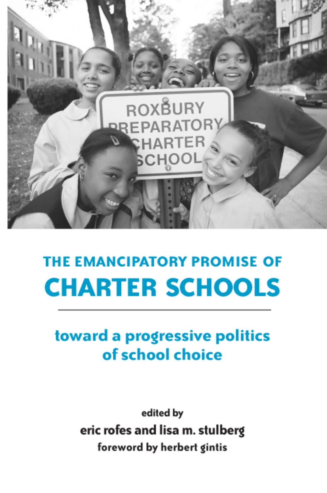 The Emancipatory Promise of Charter Schools : Toward a Progressive Politics of School Choice by Eric Rofes; Lisa M. Stulberg; Herbert Gintis