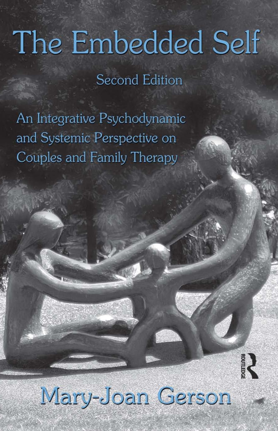 The Embedded Self, Second Edition: An Integrative Psychodynamic and Systemic Perspective on Couples and Family Therapy by Mary-Joan Gerson
