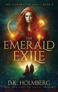 The Emerald Exile (The Storyweaver Saga Book 5) by D.K. Holmberg