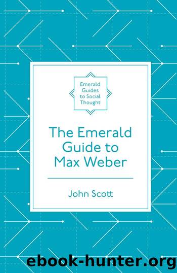 The Emerald Guide to Max Weber by John Scott