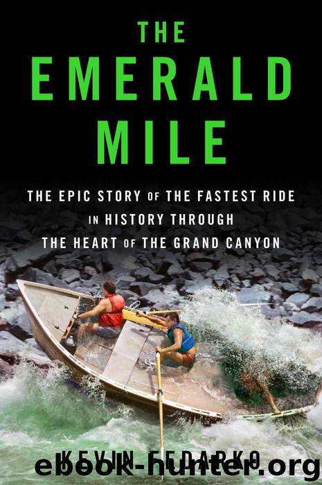 The Emerald Mile: The Epic Story of the Fastest Ride in History Through the Heart of the Grand Canyon by Fedarko Kevin