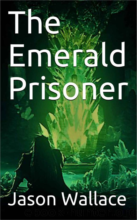 The Emerald Prisoner by Jason Wallace