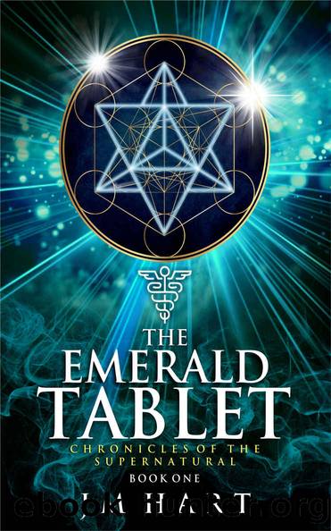 The Emerald Tablet: Chronicles of The Supernatural Book One by JM HART