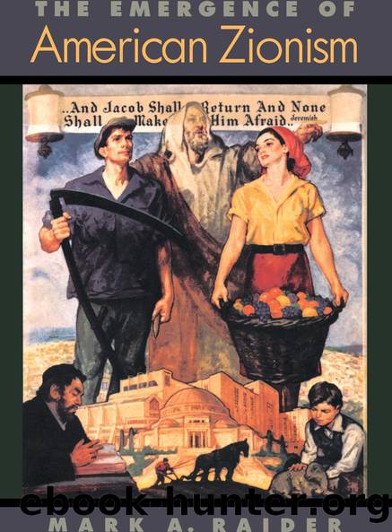 The Emergence of American Zionism by Mark A. Raider