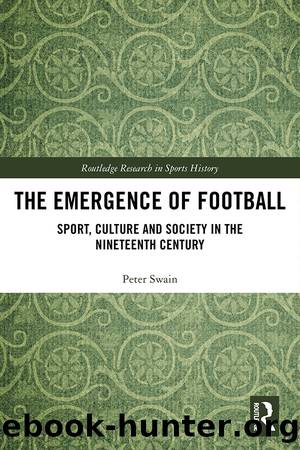 The Emergence of Football by Peter Swain