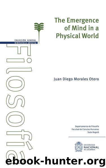 The Emergence of Mind in a Physical World by Juan Diego Morales Otero