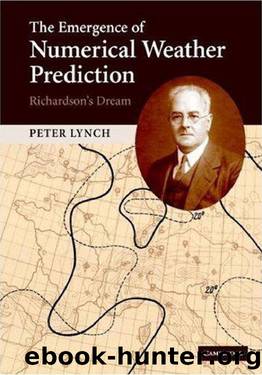 The Emergence of Numerical Weather Prediction Richardson Dream by Peter Lynch