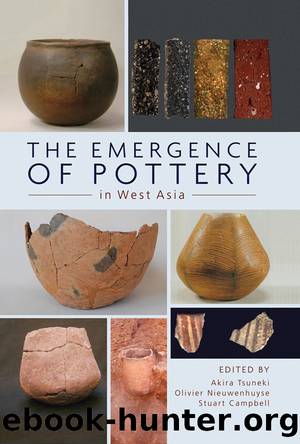 The Emergence of Pottery in West Asia by Akiri Tsuneki Olivier Nieuwenhuyse Stuart Campbell