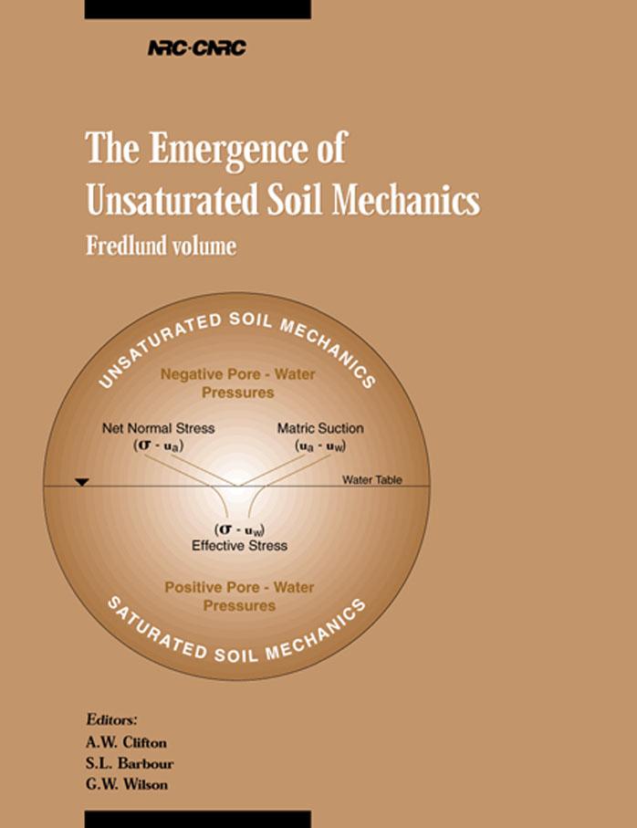 The Emergence of Unsaturated Soil Mechanics: Fredlund Volume by A.W. Clifton G.W. Wilson S.L. Barbour