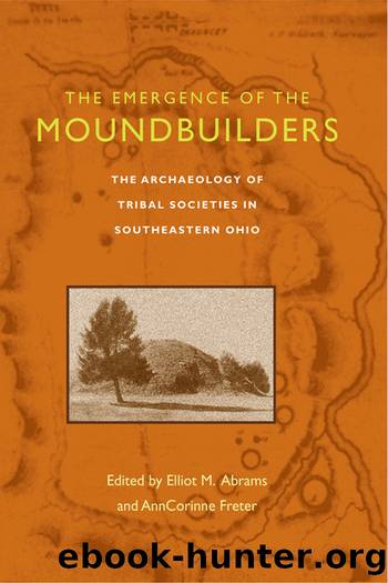 The Emergence of the Moundbuilders by Elliot M. Abrams AnnCorinne Freter