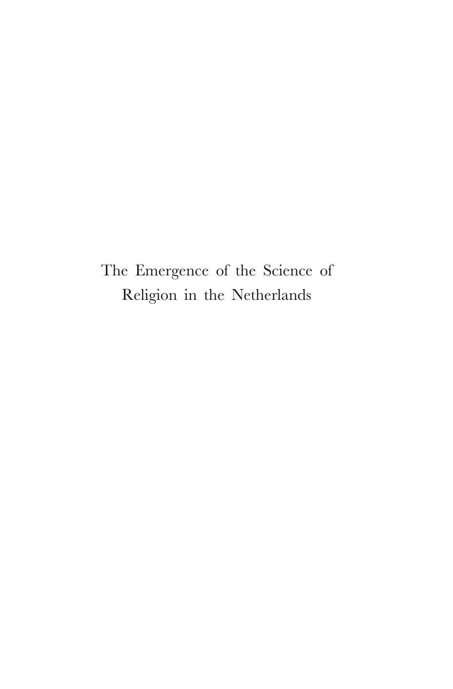 The Emergence of the Science of Religion in the Netherlands (Numen Book Series 105) (Studies in the History of Religions, 105.) by Arie L. Molendijk