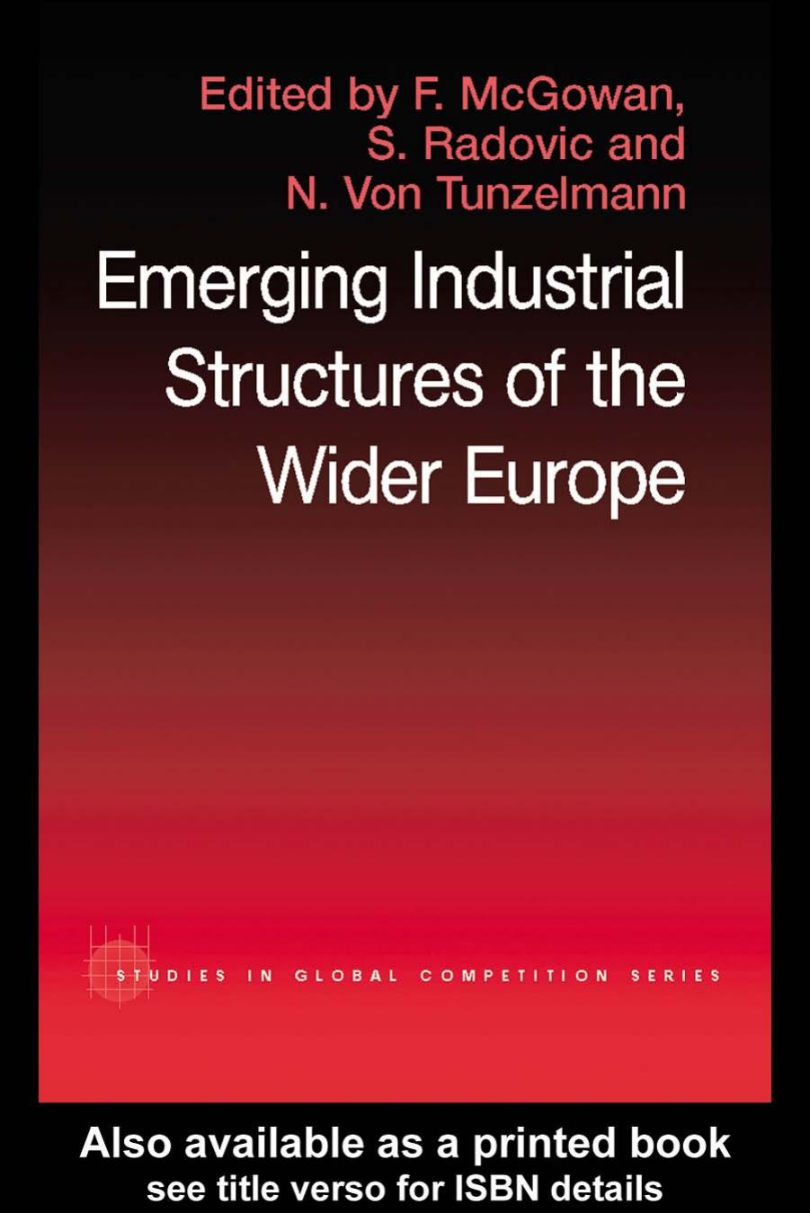 The Emerging Industrial Structure of the Wider Europe (Routledge Studies in Business Organization and Networks) by F. Mcgowan