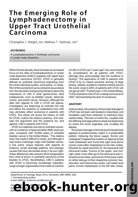 The Emerging Role of Lymphadenectomy in Upper Tract Urothelial Carcinoma by Christopher J. Weight MD & Mathew T. Gettman MD