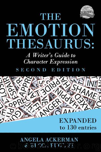 The Emotion Thesaurus: A Writer's Guide to Character Expression (Second Edition) by Puglisi Becca & Ackerman Angela