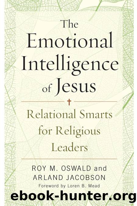 The Emotional Intelligence of Jesus: Relational Smarts for Religious Leaders by Roy M. Oswald & Arland Jacobson