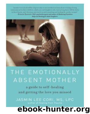 The Emotionally Absent Mother by Jasmin Lee Cori