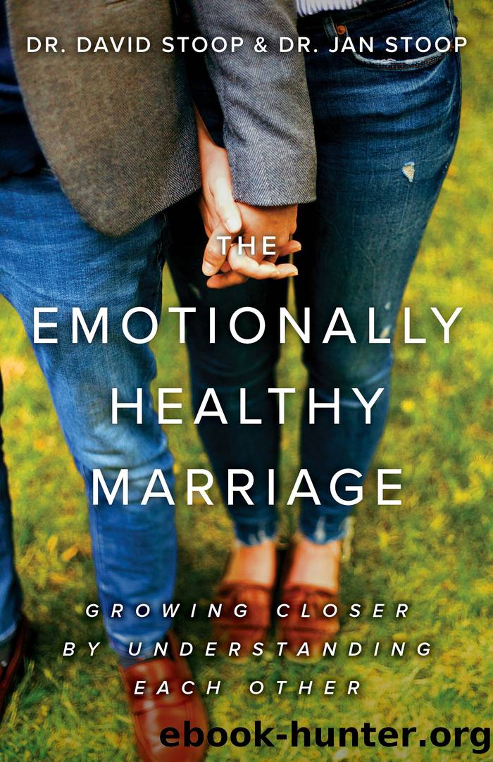 The Emotionally Healthy Marriage by Dr. David Stoop & Dr. Jan Stoop