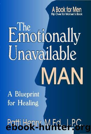 The Emotionally Unavailable Man by Patti Henry