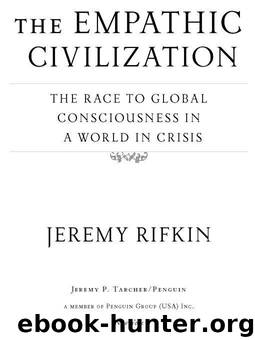 The Empathic Civilization: The Race to Global Consciousness in a World in Crisis by Rifkin Jeremy